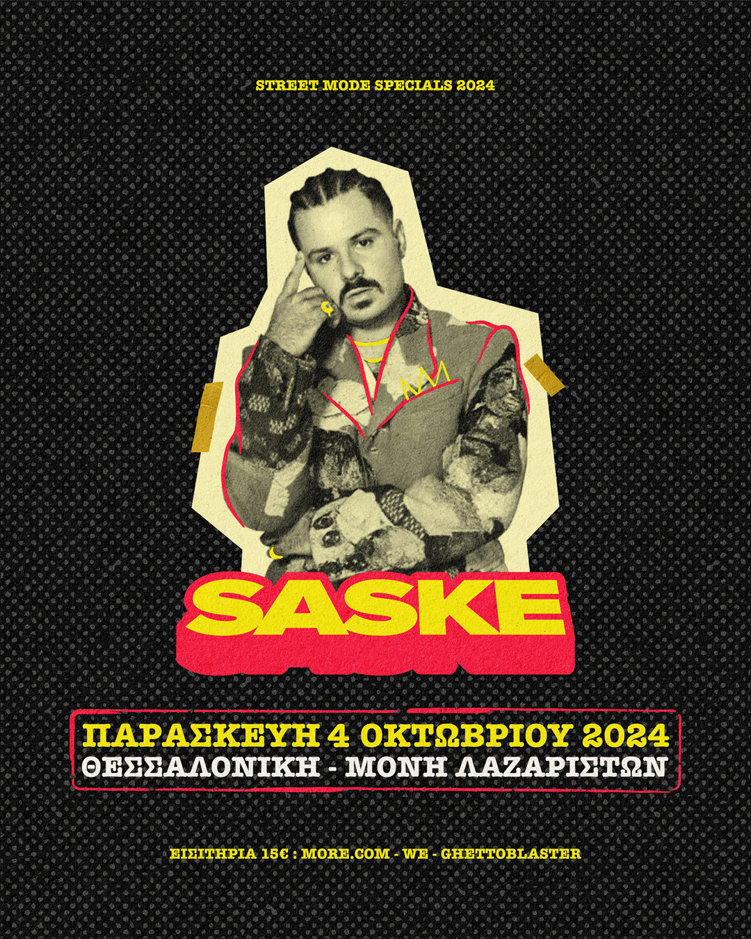 Street Mode Specials Day 1 - 
Saske - Νέγρος του Μοριά - Guests